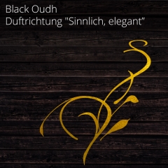 Raumduft Aromaöl Black Oudh - Duftrichtung "Sinnlich, elegant” 