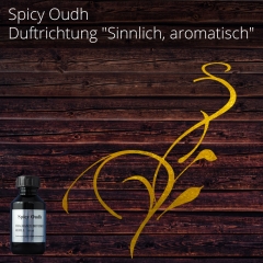 Aromaöl Spicy Oudh - Duftrichtung "Sinnlich, aromatisch" 100 ml